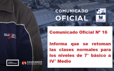 Comunicado Ofical Nº 16 Informa que se retoman las clases normales para los niveles de 7° básico a IV° Medio