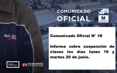 Comunicado Oficial N° 18 Informa sobre suspensión de clases para los días Lunes 19 y martes 20 de Junio