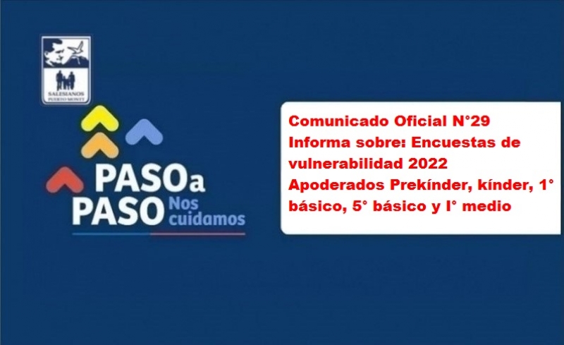 Comunicado Oficial N°29 Informa sobre:  Encuestas de vulnerabilidad 2022  Apoderados Prekínder, kínder, 1°básico, 5° básico y I° medio