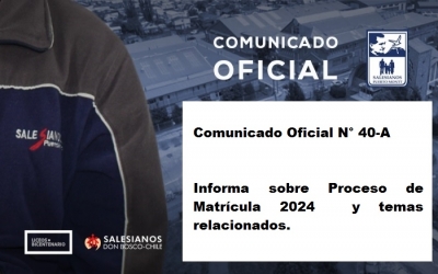 Comunicado Oficial N° 40-A Informa sobre Proceso de Matrícula 2024  y temas relacionados.