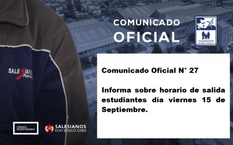 Comunicado Oficial N°27-23 Informa sobre horario de salida estudiantes día viernes 15 de Septiembre.