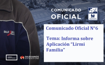 Comunicado Oficial N°6: Informa sobre Aplicación “Lirmi Familia”